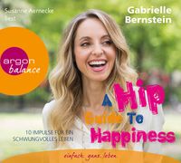 Bild vom Artikel A Hip Guide to Happiness vom Autor Gabrielle Bernstein
