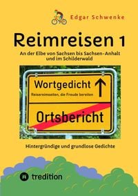 Produktbild: Reimreisen 1 - Von Ortsnamen und Ortsansichten zu hintergr&uuml;ndigen und grundlosen Gedichten mit Sprachwitz
