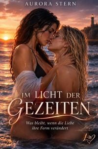 Produktbild: IM LICHT DER GEZEITEN - Was bleibt, wenn die Liebe ihre Form ver&auml;ndert Ein Buch