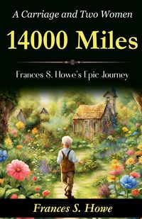 Produktbild: 14,000 Miles, a Carriage and Two Women