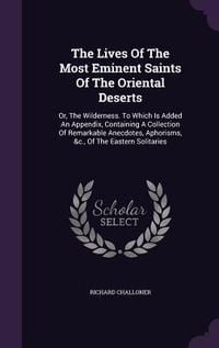 Produktbild: The Lives Of The Most Eminent Saints Of The Oriental Deserts