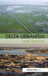 Produktbild: Campanella, R: Delta Urbanism: New Orleans