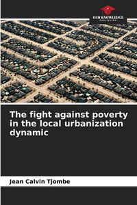 Produktbild: The fight against poverty in the local urbanization dynamic