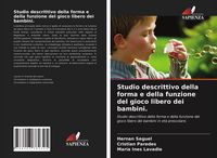 Produktbild: Studio descrittivo della forma e della funzione del gioco libero dei bambini.