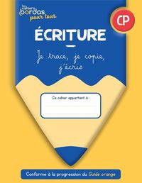 Produktbild: Ecriture CP : je trace, je copie, j'&eacute;cris : cahier &eacute;l&egrave;ve