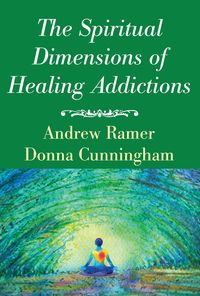 Produktbild: The Spiritual Dimensions of Healing Addictions