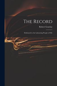 Produktbild: The Record: Dedicated to the Labouring People of Fife