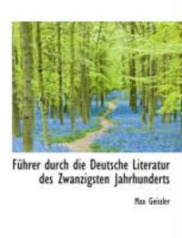 Produktbild: F Hrer Durch Die Deutsche Literatur Des Zwanzigsten Jahrhunderts