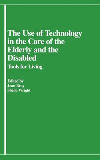 Produktbild: The Use of Technology in the Care of the Elderly and the Disabled