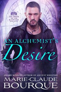 Produktbild: An Alchemist's Desire (The Order of the Black Oak - Warlocks, #3)