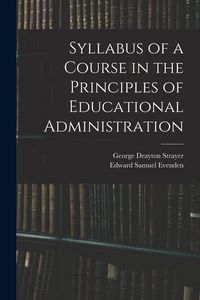 Produktbild: Syllabus of a Course in the Principles of Educational Administration