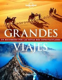 Produktbild: Grandes viajes : un recorrido por las rutas m&aacute;s espectaculares