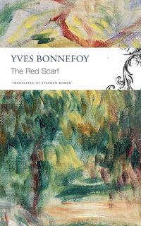 Bild vom Artikel The Red Scarf - Followed by "Two Stages" and Additional Notes vom Autor Yves Bonnefoy
