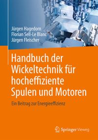 Produktbild: Handbuch der Wickeltechnik f&uuml;r hocheffiziente Spulen und Motoren