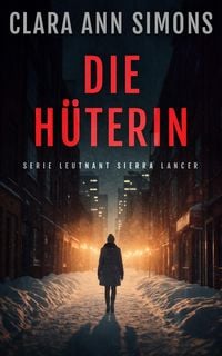 Produktbild: Die H&uuml;terin (Leutnant Sierra Lancer, #2.5)