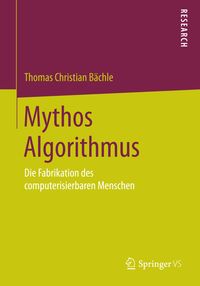 Bild vom Artikel Mythos Algorithmus vom Autor Thomas Christian Bächle