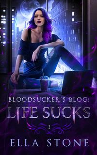 Produktbild: Life Sucks (The Bloodsucker's Blog, #1)