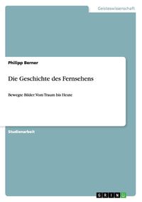 Produktbild: Die Geschichte des Fernsehens