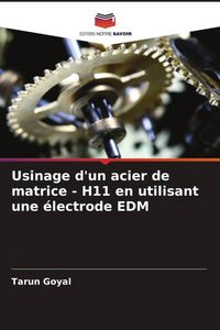 Produktbild: Usinage d'un acier de matrice - H11 en utilisant une &eacute;lectrode EDM