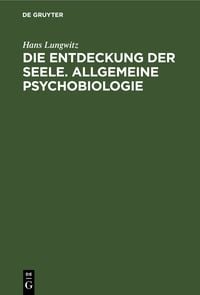 Produktbild: Die Entdeckung der Seele. Allgemeine Psychobiologie