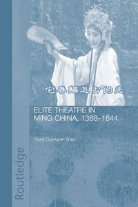 Produktbild: Elite Theatre in Ming China, 1368-1644