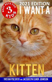 Produktbild: I Want A Kitten (Best Pets For Kids Book 3)