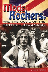 Produktbild: Mods, Rockers, and the Music of the British Invasion