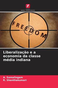 Produktbild: Liberaliza&ccedil;&atilde;o e a economia da classe m&eacute;dia indiana