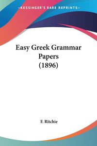 Produktbild: Easy Greek Grammar Papers (1896)