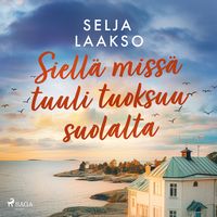 Produktbild: Siellä missä tuuli tuoksuu suolalta