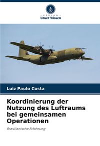 Produktbild: Koordinierung der Nutzung des Luftraums bei gemeinsamen Operationen