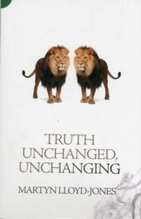 Produktbild: Truth Unchanged, Unchanging