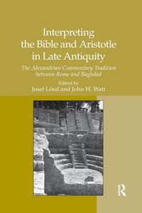 Produktbild: Interpreting the Bible and Aristotle in Late Antiquity