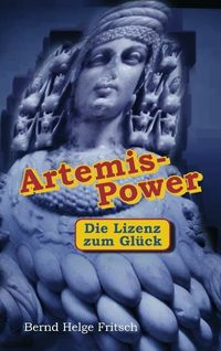 Bild vom Artikel Artemis - Power vom Autor Bernd Helge Fritsch