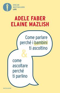 Produktbild: Come parlare perch&eacute; i bambini ti ascoltino & come ascoltare perch&eacute; ti parlino