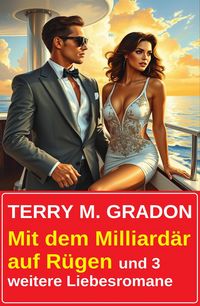 Produktbild: Mit dem Milliard&auml;r auf R&uuml;gen und 3 weitere Liebesromane