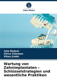 Produktbild: Wartung von Zahnimplantaten - Schl&uuml;sselstrategien und wesentliche Praktiken