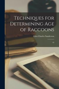 Produktbild: Techniques for Determining age of Raccoons: 45