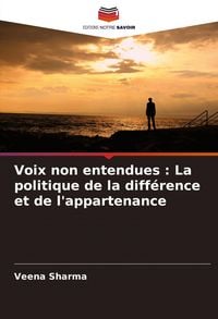 Produktbild: Voix non entendues : La politique de la diff&eacute;rence et de l'appartenance