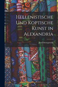 Produktbild: Hellenistische und koptische Kunst in Alexandria