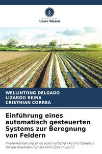 Produktbild: Einf&uuml;hrung eines automatisch gesteuerten Systems zur Beregnung von Feldern
