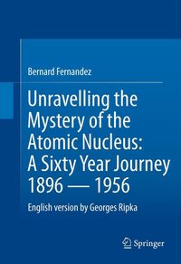 Produktbild: Unravelling the Mystery of the Atomic Nucleus