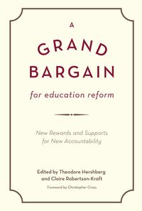 Produktbild: A Grand Bargain for Education Reform