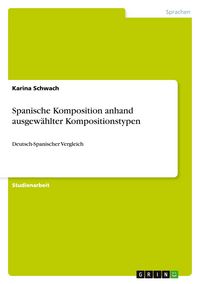 Produktbild: Spanische Komposition anhand ausgew&auml;hlter Kompositionstypen