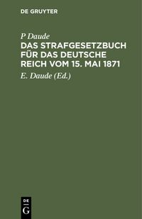 Produktbild: Das Strafgesetzbuch f&uuml;r das Deutsche Reich vom 15. Mai 1871
