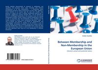 Produktbild: Between Membership and Non-Membership in the European Union