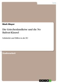 Produktbild: Die Griechenlandkrise und die No Bailout-Klausel