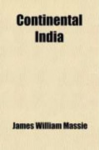Produktbild: Continental India; Travelling Sketches and Historical Recollections [1822-1835] Illustrating the Antiquity, Religion and Manners of the