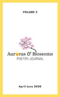Produktbild: Auroras & Blossoms Poetry Journal: Issue 3 (April - June 2020)