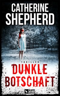 Bild vom Artikel Dunkle Botschaft: Thriller vom Autor Catherine Shepherd